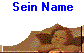 Sein Name